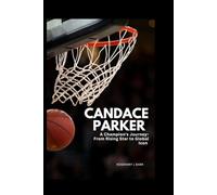 CANDACE PARKER: A Champion's Journey-From Rising Star to Global Icon