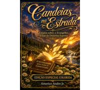 Candeias na Estrada: Ensaios sobre o Evangelho à Luz da Doutrina Espírita