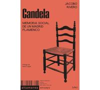 Candela: Memoria social de un Madrid flamenco: 45 (Ensayo)