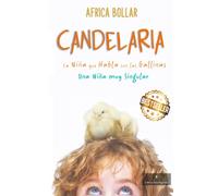 Candelaria, la niña que habla con las gallinas: Una niña muy singular
