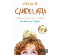 Candelaria, la niña que habla con las gallinas: Una niña muy singular