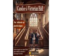 CANDICE à VICTORIAN HALL, pour adolescents qui aiment les énigmes et les enquêtes,: Une enquête pour Candice et Marianne, un livre passionnant et ... pour Enfants, Adolescents et Parents)