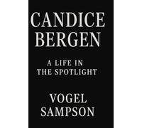 Candice Bergen: A Life in the Spotlight