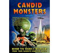 Candid Monsters Volume 7 Science Fiction Pt. 4: Behind the Scenes & Interviews From Your Favorite Monster Movies