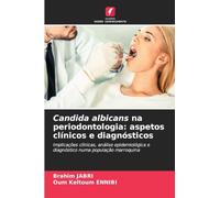 Candida albicans na periodontologia: aspetos clínicos e diagnósticos