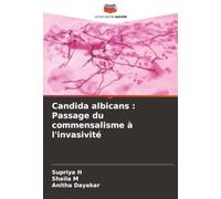 Candida albicans : Passage du commensalisme à l'invasivité