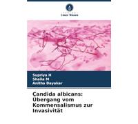 Candida albicans: Übergang vom Kommensalismus zur Invasivität