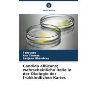 Candida albicans; wahrscheinliche Rolle in der Ökologie der frühkindlichen Karies