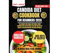 Candida Diet Cookbook For Beginners 2026: The Ultimate Low-Sugar, Anti-Fungal Eating Blueprint with 30 Days Meal Plan and 360 Days of Recipes to ... AND GUIDE NUTRITION COOKBOOK TASTY SERIES)