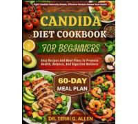 CANDIDA DIET COOKBOOK FOR BEGINNERS: Easy Recipes And Meal Plans To Promote Health, Balance, And Digestive Wellness