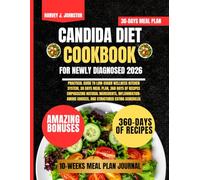 Candida Diet Cookbook For Newly Diagnosed 2026: Practical guide to low-sugar wellness kitchen system, 30 days meal plan, 360 days of recipes ... AND GUIDE NUTRITION COOKBOOK TASTY SERIES)
