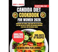 Candida Diet Cookbook For Women 2026: Nourishing Anti-Fungal Living Guide with 30 Days Meal Plan and 360 Days of Recipes for Balanced Hormones, Clear ... AND GUIDE NUTRITION COOKBOOK TASTY SERIES)