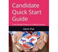 Candidate Quick Start Guide: From Rocket Science to Political Science