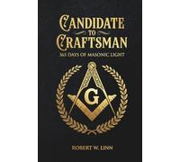 Candidate to Craftsman: 365 Days of Masonic Light