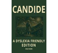 Candide by Voltaire Dyslexia-Friendly Edition: Classic Satirical Adventure Novel in OpenDyslexic Font with Wide Line Spacing on Cream Paper | ... for Teens, Adults, ADHD & Dyslexic Readers