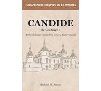 Candide de Voltaire: Fiche de lecture complète pour le Bac Français (Comprendre l'Oeuvre En 60 Minutes)