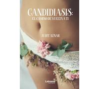 Candidiasis: El camino de vuelta a ti