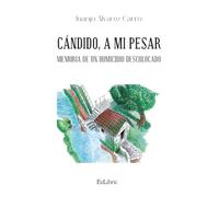 Cándido, a mi pesar. Memoria de un homicidio descolocado