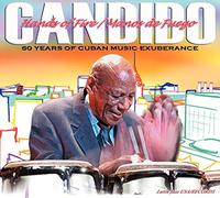 Candido - Hands Of Fire: 60 Years Of Cuban Music Exuberance