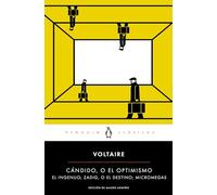 Cándido, o el Optimismo: Micromegas; Zadig, o el Destino; El ingenuo (Penguin Clásicos)