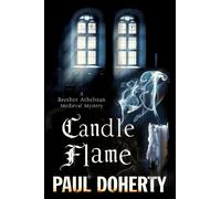 Candle Flame: A Novel of Mediaeval London Featuring Brother Athelstan: 13 (A Brother Athelstan Mystery)