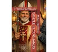 CANDLE IN OUR HANDS: The Apostolic Underground - Faith, Resistance, and Queer Survival (The Boundaries of Love)
