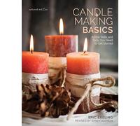 Candle Making Basics: All the Skills and Tools You Need to Get Started (How To Basics)