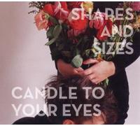 Candle To Your Eyes by Shapes and Sizes (2010-08-03)