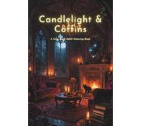 Candlelight & Coffins: A Cozy Dark Adult Coloring Book Featuring Cozy Vampire Mansions, Gothic Libraries, Candlelit Rooms, Rainy Nights, Black Cats, ... Academia Charm (Velvet Nocturne Collection)