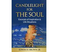 Candlelight For The Soul: Excerpts of Inspiration & Life Situations