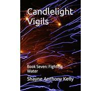 Candlelight Vigils: Book Seven: Fighting Water