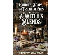 Candles, Soaps and Essential Oils: A Witch’s Blends