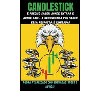 CANDLESTICK, Day Trade, Bolsa de Valores | Atualizado com entradas, stops e alvos!: Análise Gráfica, Estratégia Aplicável em Todos os Mercados