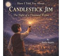 Candlestick Jim: The Night of a Thousand Wishes (Have I Told You About...)