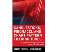 Candlesticks, Fibonacci, and Chart Pattern Trading Tools: A Synergistic Strategy to Enhance Profits and Reduce Risk: 183 (Wiley Trading)