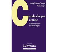 Cando cheogou a noite: A finitude do ser e a morte digna: 477 (Ensaio)