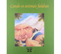 Cando os animais falaban: Cen historias daquel tempo (INFANTIL E XUVENIL - EDICIÓNS SINGULARES)