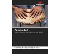 Candomblé: Nations, Hierarchy, Divinities and the Holy People