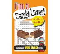 Candy (and Other Goodies) Word Search Puzzle Book: Word Search Puzzles w/ Easy to Read Print of Amazing Candy & Goodies From Today & YesterYear | 6x9 ... for Vacations, Free Time, Nostalgia, ADHD.