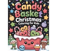 Candy Basket Christmas Coloring Book for Kids: Cute Candy, Sweet Characters & Fun Holiday Scenes | Kawaii Christmas Coloring Book for Children - 8×10