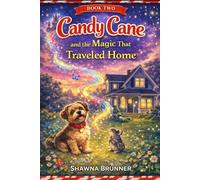 Candy Cane and the Magic That Traveled Home
