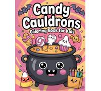Candy Cauldrons Coloring Book for Kids: An Adorable Journey of Coloring Halloween Candies, Spooky Sweets, and Magical Treats
