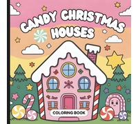 Candy Christmas Houses Coloring Book: Fun House Coloring Book For All Ages (Warm Winter Wishes: A Holiday Christmas Collection Of Mazes, Coloring Books & More For The Whole Family)