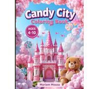 Candy City Coloring Book: Cute Fantasy Land and Sweet Treats Coloring Book for Kids Ages 4-10