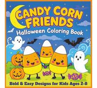 Candy Corn Friends Halloween Coloring Book: Bold & Easy Designs for Kids Ages 2-8