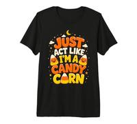 Candy Corn Halloween Actúa como si Fuera Divertido Camiseta Premium
