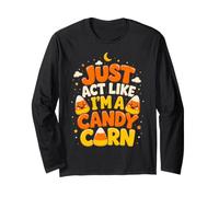 Candy Corn Halloween Actúa como si Fuera Divertido Manga Larga