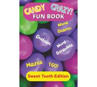 Candy Crazy Fun Book: Sweet Tooth Edition