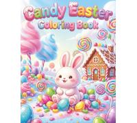 Candy Easter: A Bold and Easy Coloring Book for Adults and Teens with Cute Sweet Treats, Kawaii Easter Eggs, and Relaxing Spring Scenes