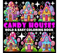 Candy Houses Coloring Book | Bold and Easy Coloring Book: 70 Pages - 8.5" x 8.5" - For Cute Houses Lovers (Bold & Easy Coloring Book Series)